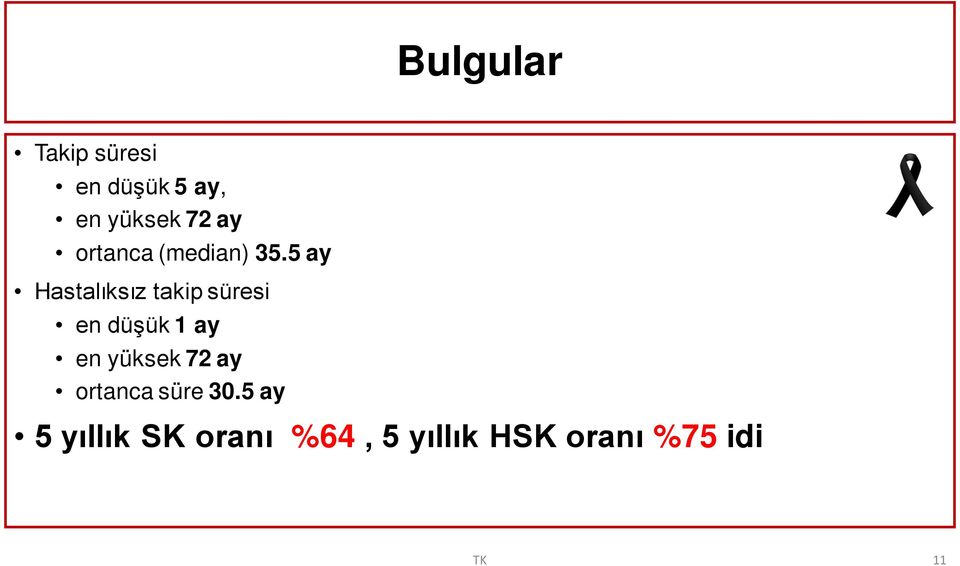 5 ay Hastalıksız takip süresi en düşük 1 ay en