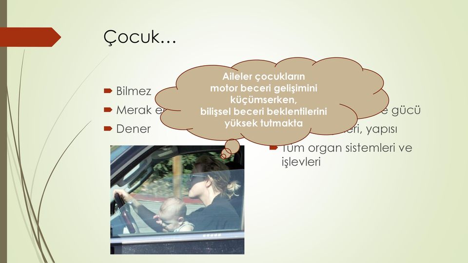 beklentilerini yüksek tutmakta Bilişsel becerileri Motor