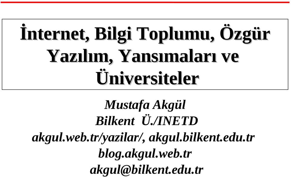 Bilkent Ü./INETD akgul.web.tr/yazilar/, akgul.