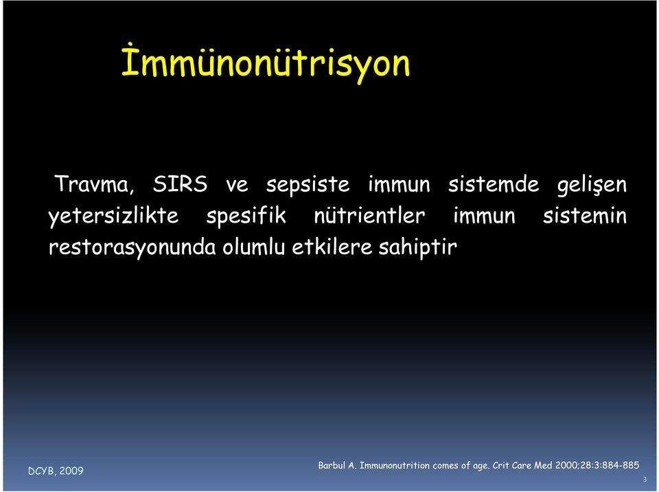 sistemin restorasyonunda olumlu etkilere sahiptir Barbul