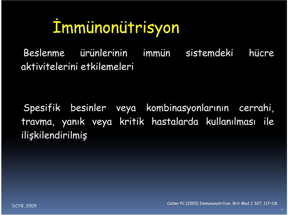 kombinasyonlarının cerrahi, travma, yanık veya kritik hastalarda