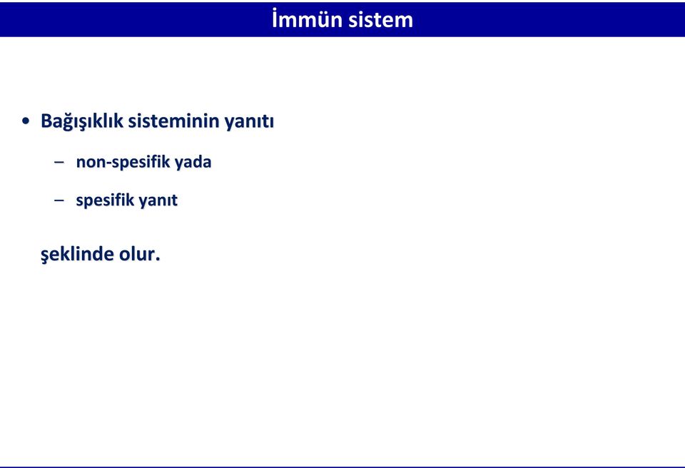 yanıtı non-spesifik