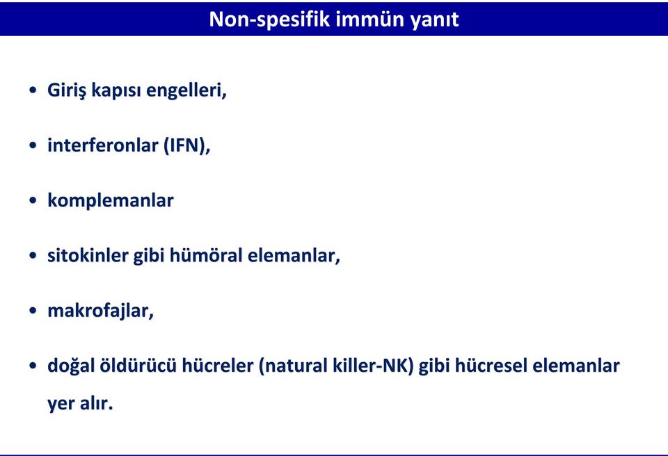 hümöral elemanlar, makrofajlar, doğal öldürücü