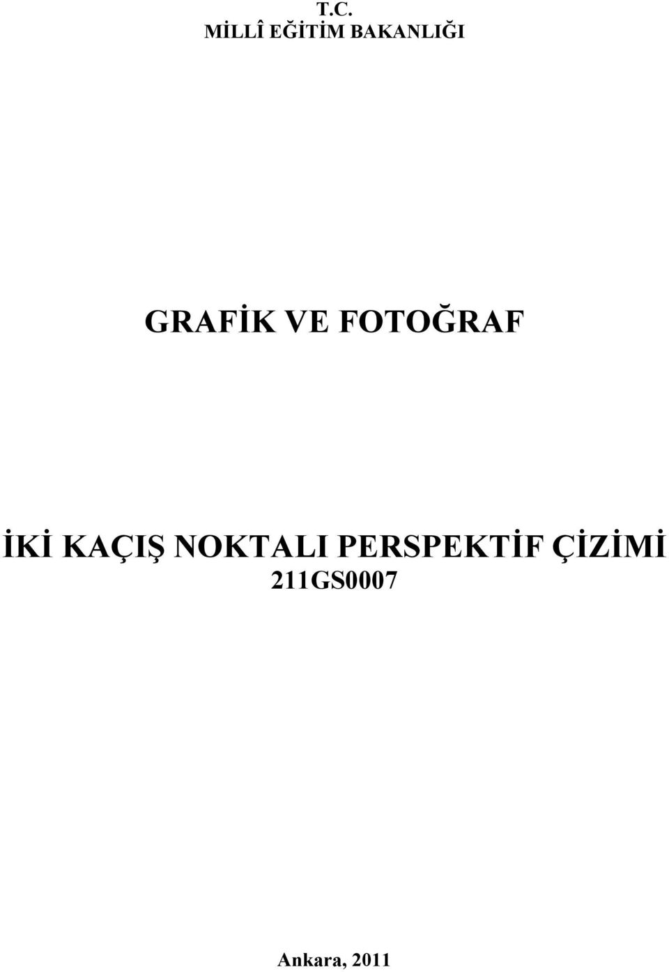 FOTOĞRAF İKİ KAÇIŞ NOKTALI