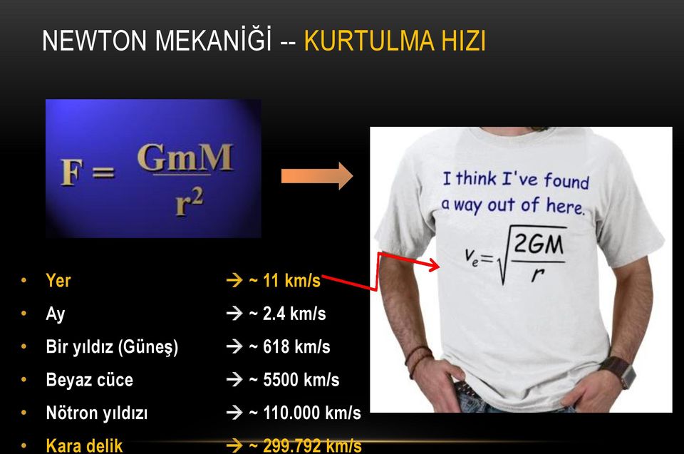 4 km/s Bir yıldız (Güneş) ~ 618 km/s Beyaz