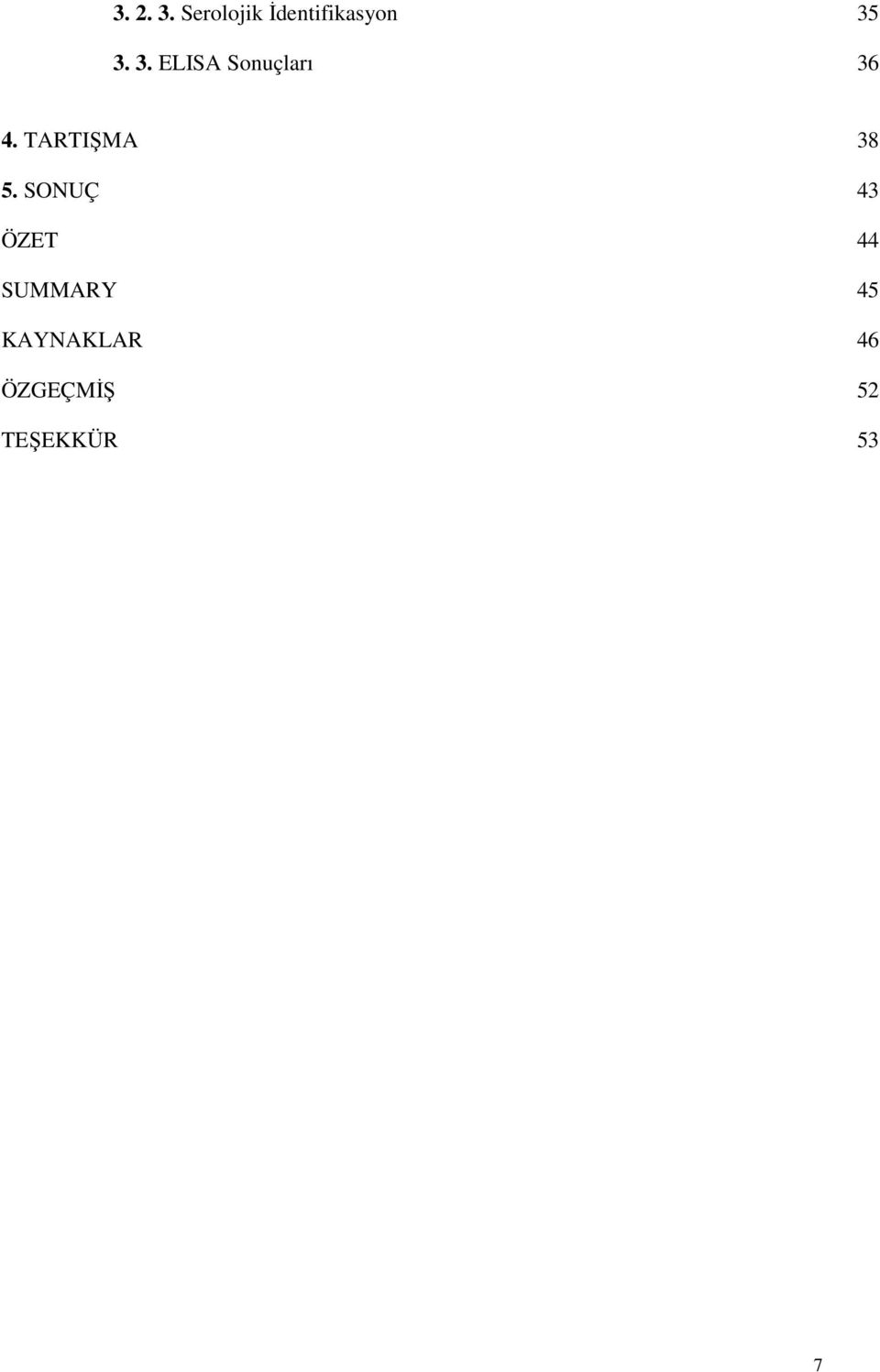 3. 3. ELISA Sonuçları 36 4.