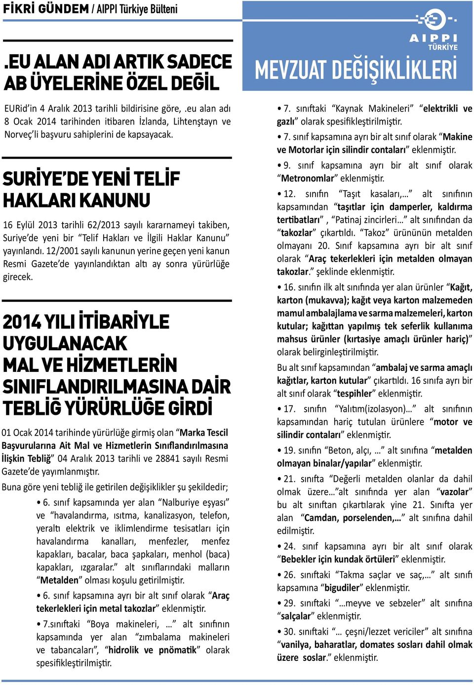 SURİYE DE YENİ TELİF HAKLARI KANUNU 16 Eylül 2013 tarihli 62/2013 sayılı kararnameyi takiben, Suriye de yeni bir Telif Hakları ve İlgili Haklar Kanunu yayınlandı.