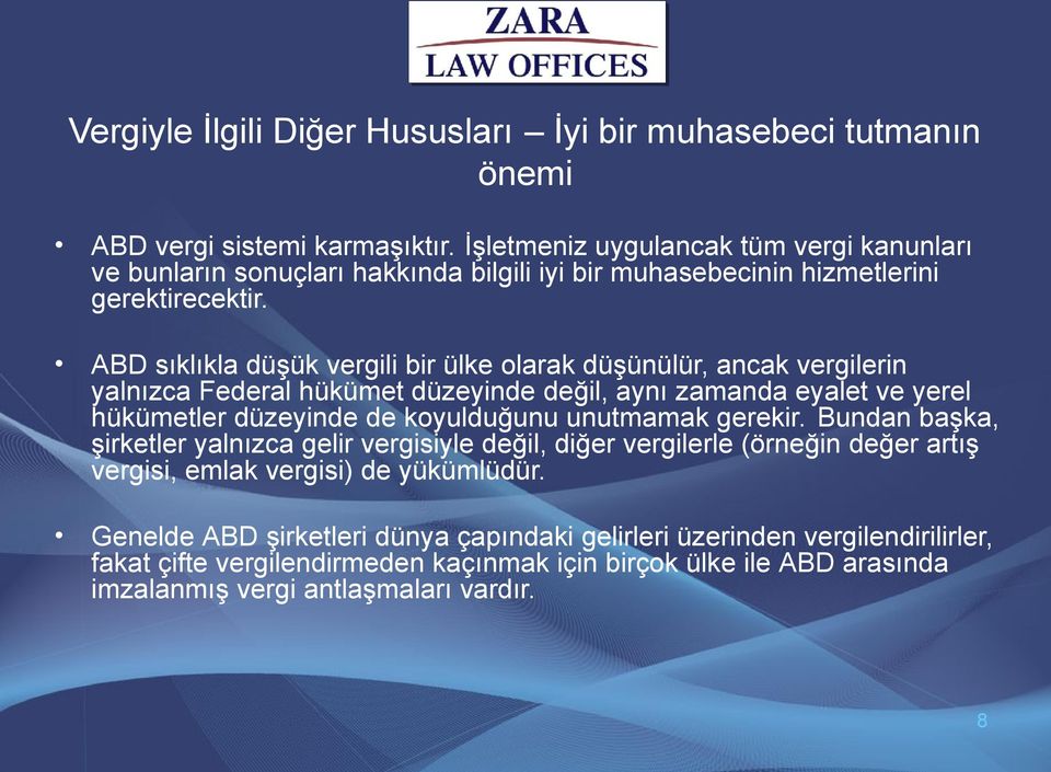 ABD sıklıkla düşük vergili bir ülke olarak düşünülür, ancak vergilerin yalnızca Federal hükümet düzeyinde değil, aynı zamanda eyalet ve yerel hükümetler düzeyinde de koyulduğunu unutmamak