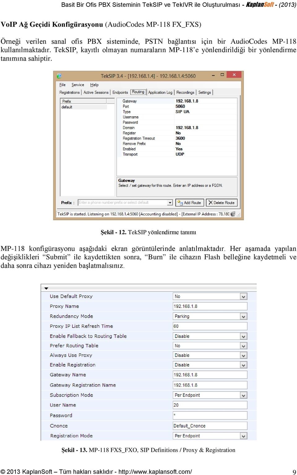 TekSIP yönlendirme tanımı MP-118 konfigürasyonu aşağıdaki ekran görüntülerinde anlatılmaktadır.