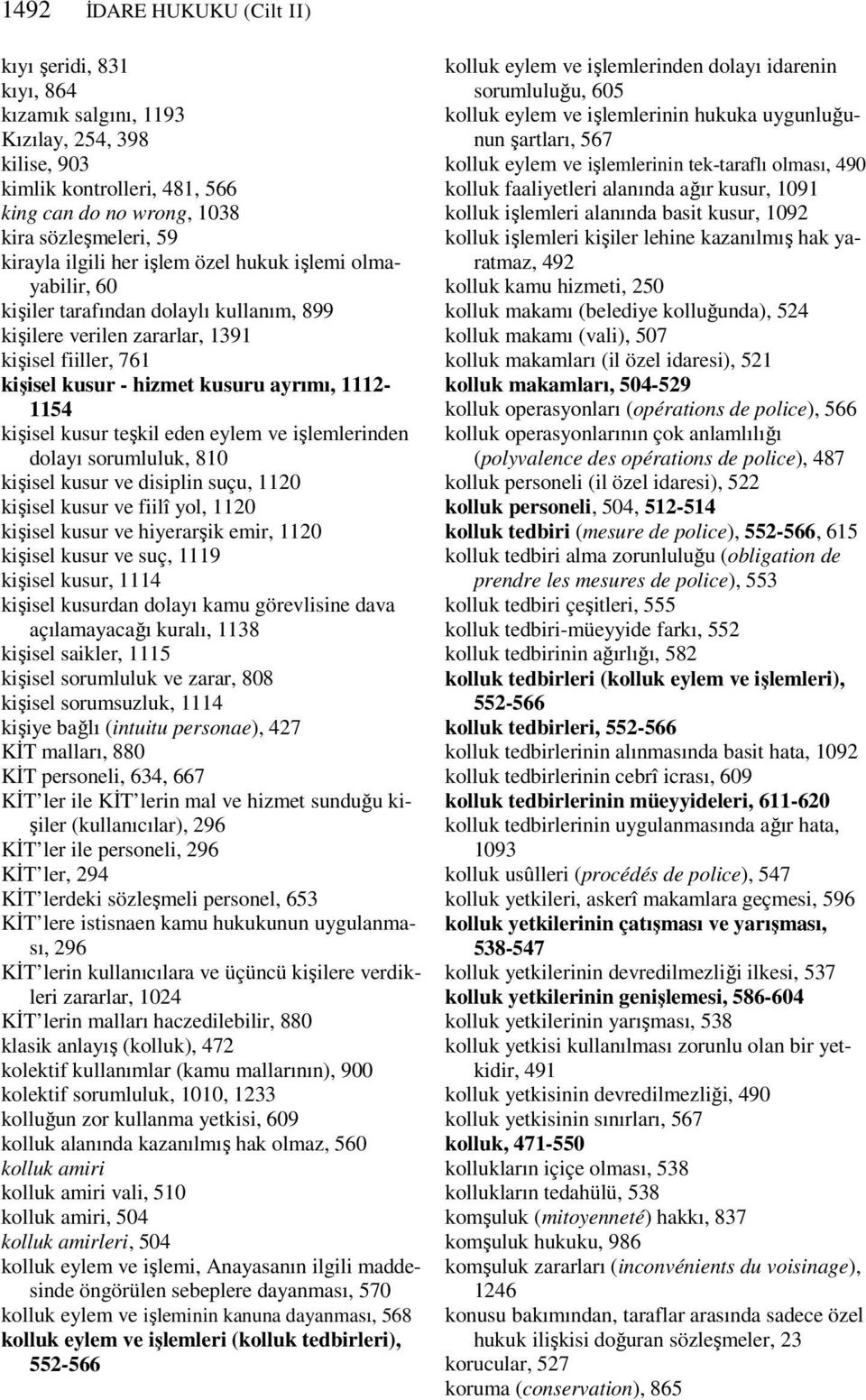 teşkil eden eylem ve işlemlerinden dolayı sorumluluk, 810 kişisel kusur ve disiplin suçu, 1120 kişisel kusur ve fiilî yol, 1120 kişisel kusur ve hiyerarşik emir, 1120 kişisel kusur ve suç, 1119