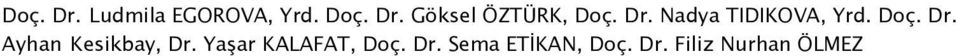 Ayhan Kesikbay, Dr. Yaşar KALAFAT, Doç. Dr. Sema ETİKAN, Doç.