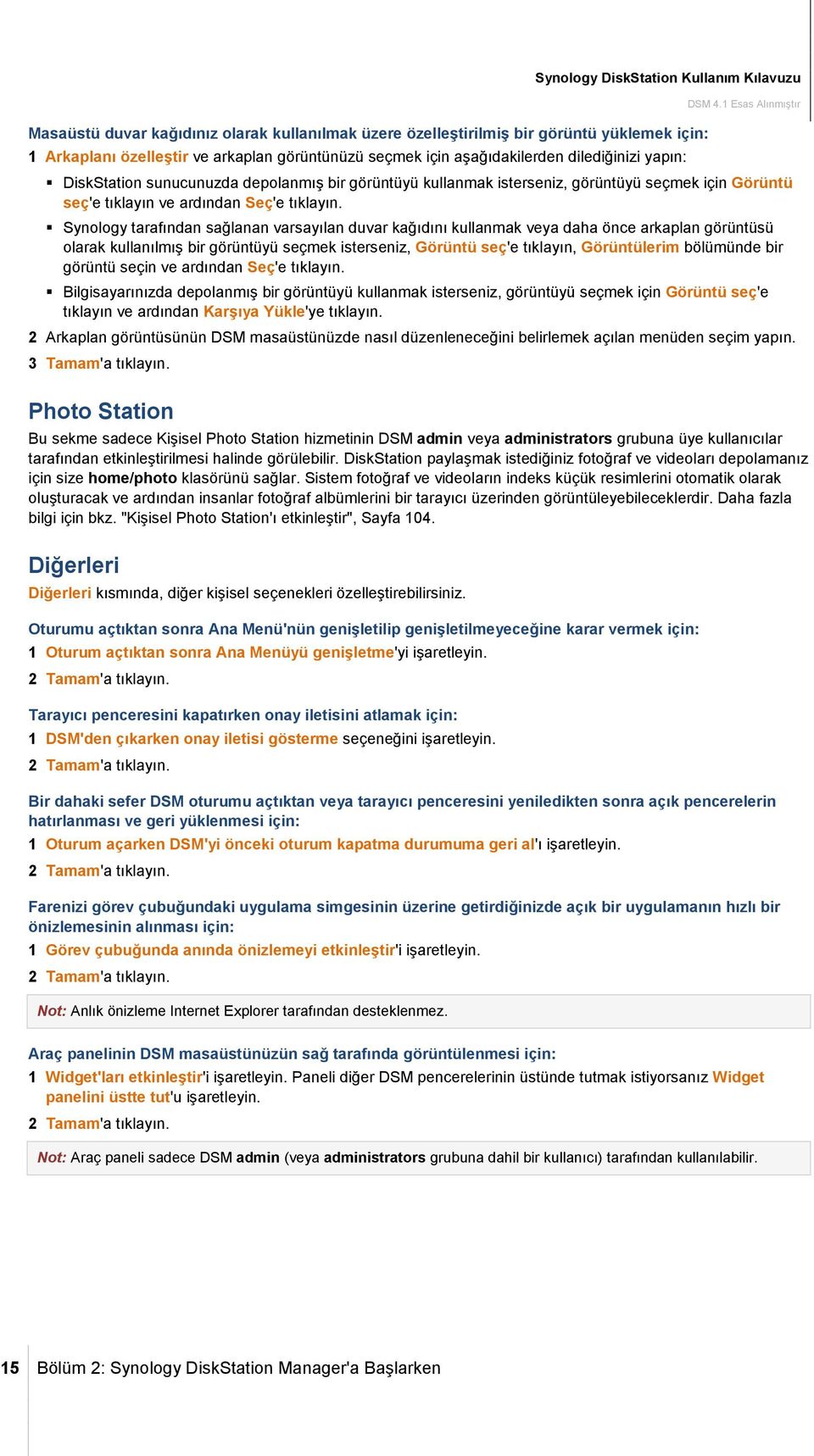 Synology tarafından sağlanan varsayılan duvar kağıdını kullanmak veya daha önce arkaplan görüntüsü olarak kullanılmış bir görüntüyü seçmek isterseniz, Görüntü seç'e tıklayın, Görüntülerim bölümünde