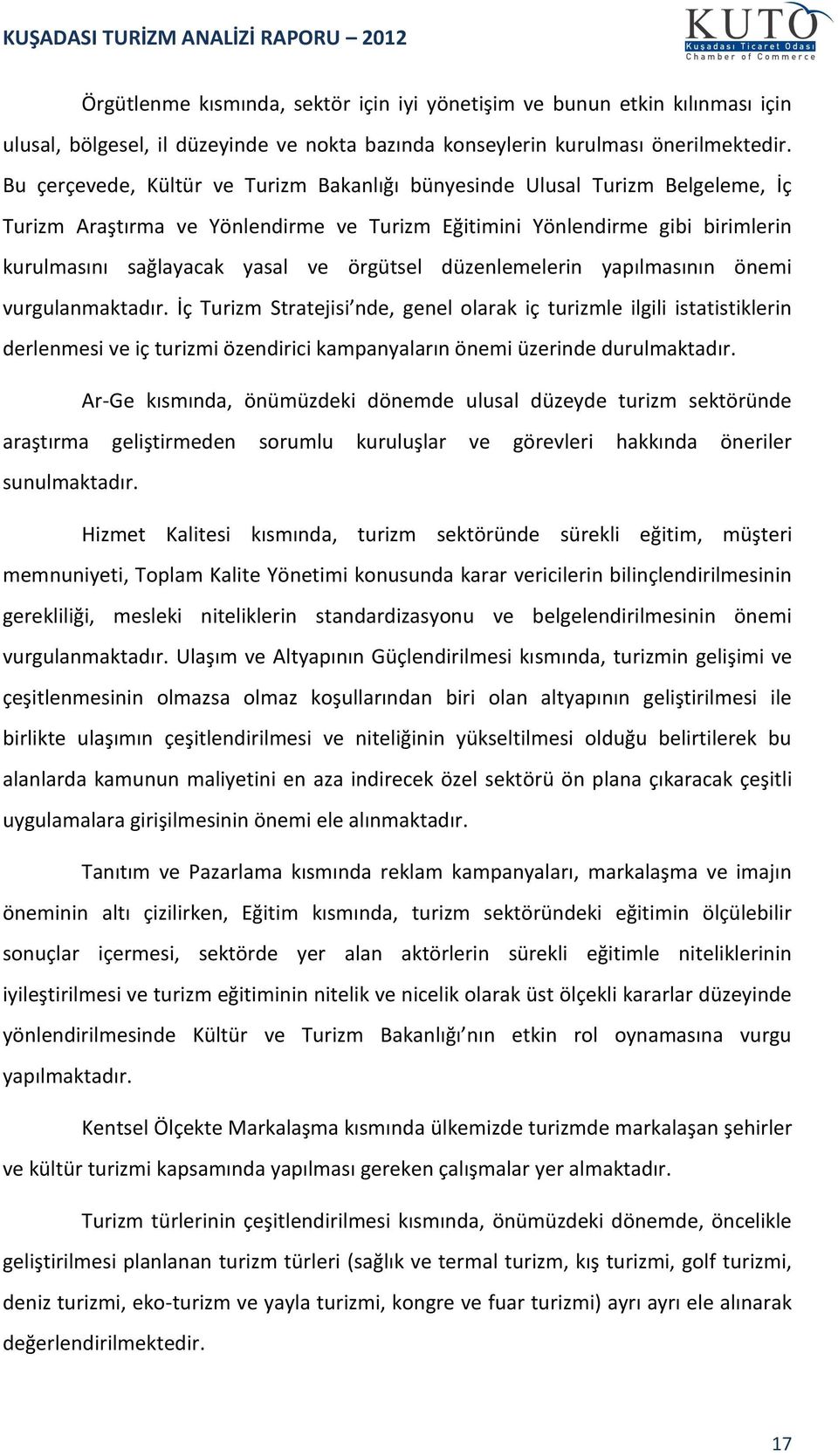 örgütsel düzenlemelerin yapılmasının önemi vurgulanmaktadır.