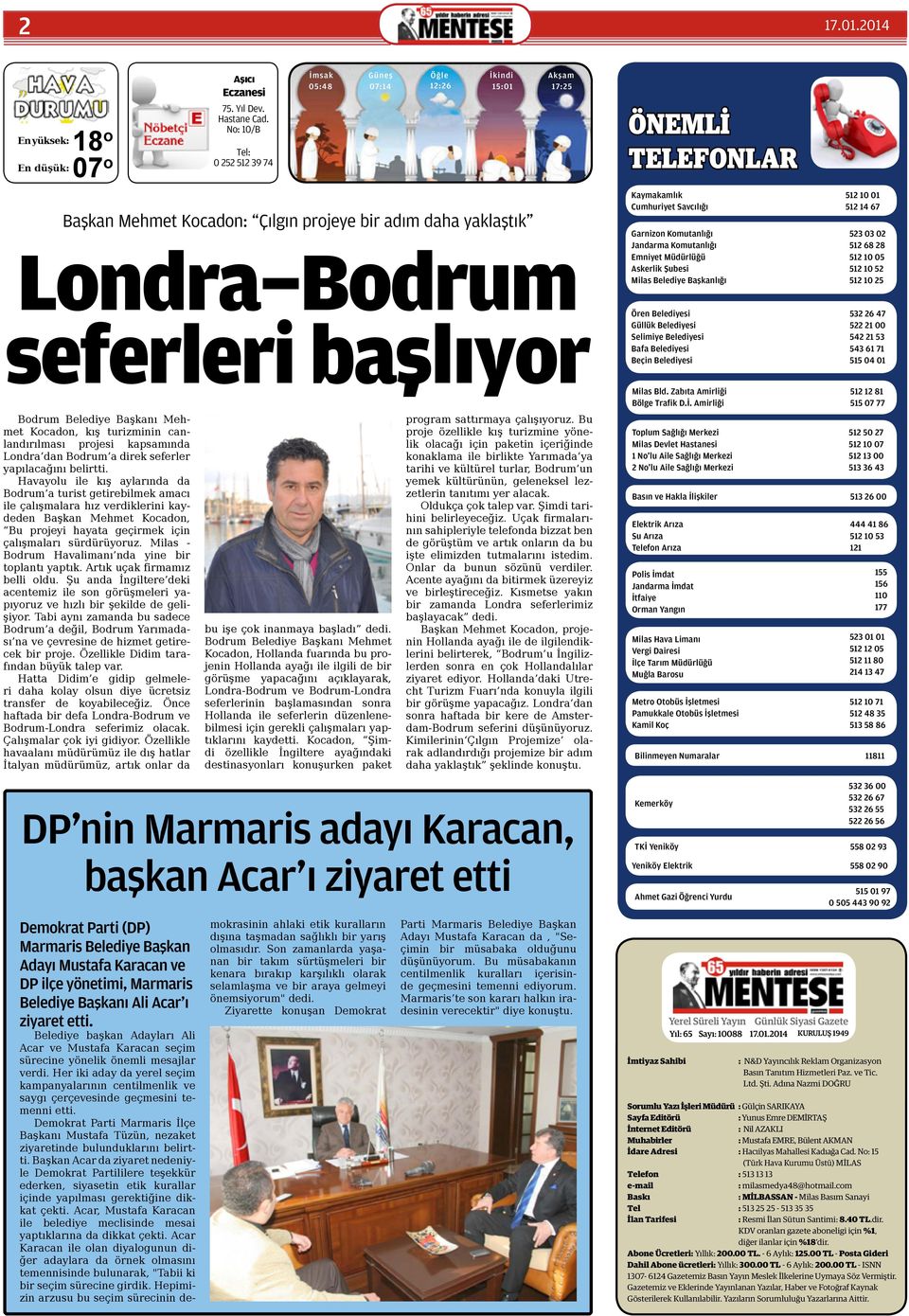 Mehmet Kocadon, kış turizminin canlandırılması projesi kapsamında Londra dan Bodrum a direk seferler yapılacağını belirtti.