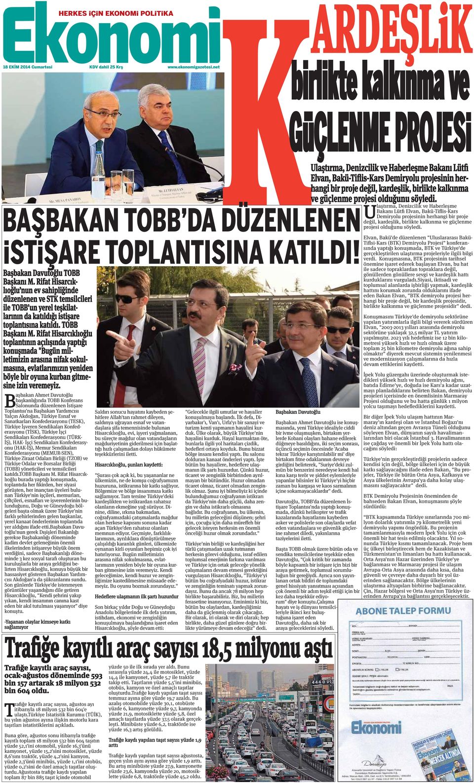 U laştırma, Denizcilik ve Haberleşme BAŞBAKAN TOBB DA DÜZENLENEN Bakanı Lütfi Elvan, Bakü-Tiflis-Kars Demiryolu projesinin herhangi bir proje değil, kardeşlik, birlikte kalkınma ve güçlenme projesi