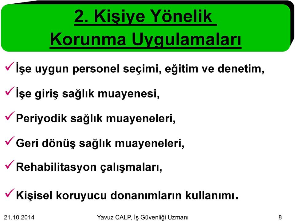 Periyodik sağlık muayeneleri, Geri dönüģ sağlık muayeneleri,