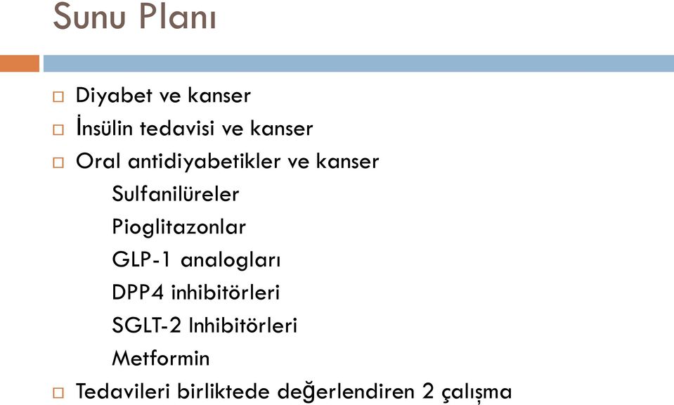 Pioglitazonlar GLP-1 analogları DPP4 inhibitörleri SGLT-2