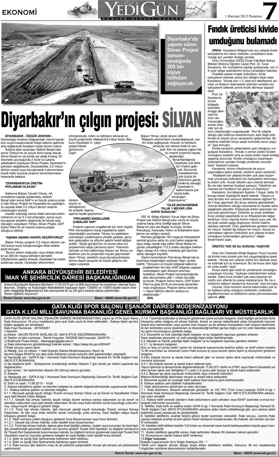 Sulama alanı açısından Atatürk Barajı'ndan sonra Türkiye'nin en büyük ikinci barajı olacak Silvan Barajı'nın da içinde yer aldığı 8 baraj, 20 kilometre uzunluğunda 2 tünel ve sulama şebekelerini