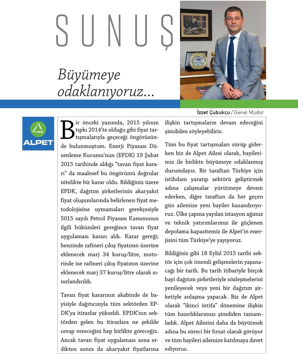 Bildiğiniz üzere EPDK, dağıtım şirketlerinin akaryakıt fiyat oluşumlarında belirlenen fiyat metodolojisine uymamaları gerekçesiyle 5015 sayılı Petrol Piyasası Kanununun ilgili hükümleri gereğince