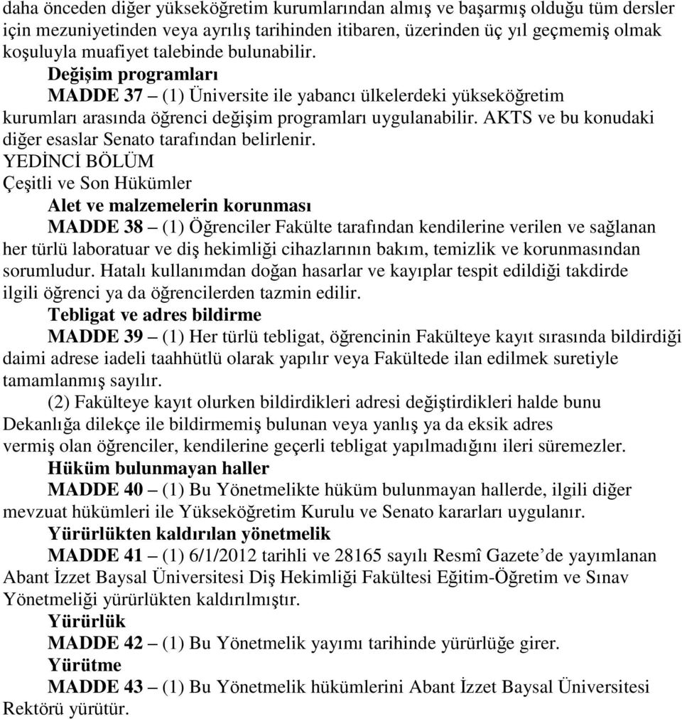 AKTS ve bu konudaki diğer esaslar Senato tarafından belirlenir.