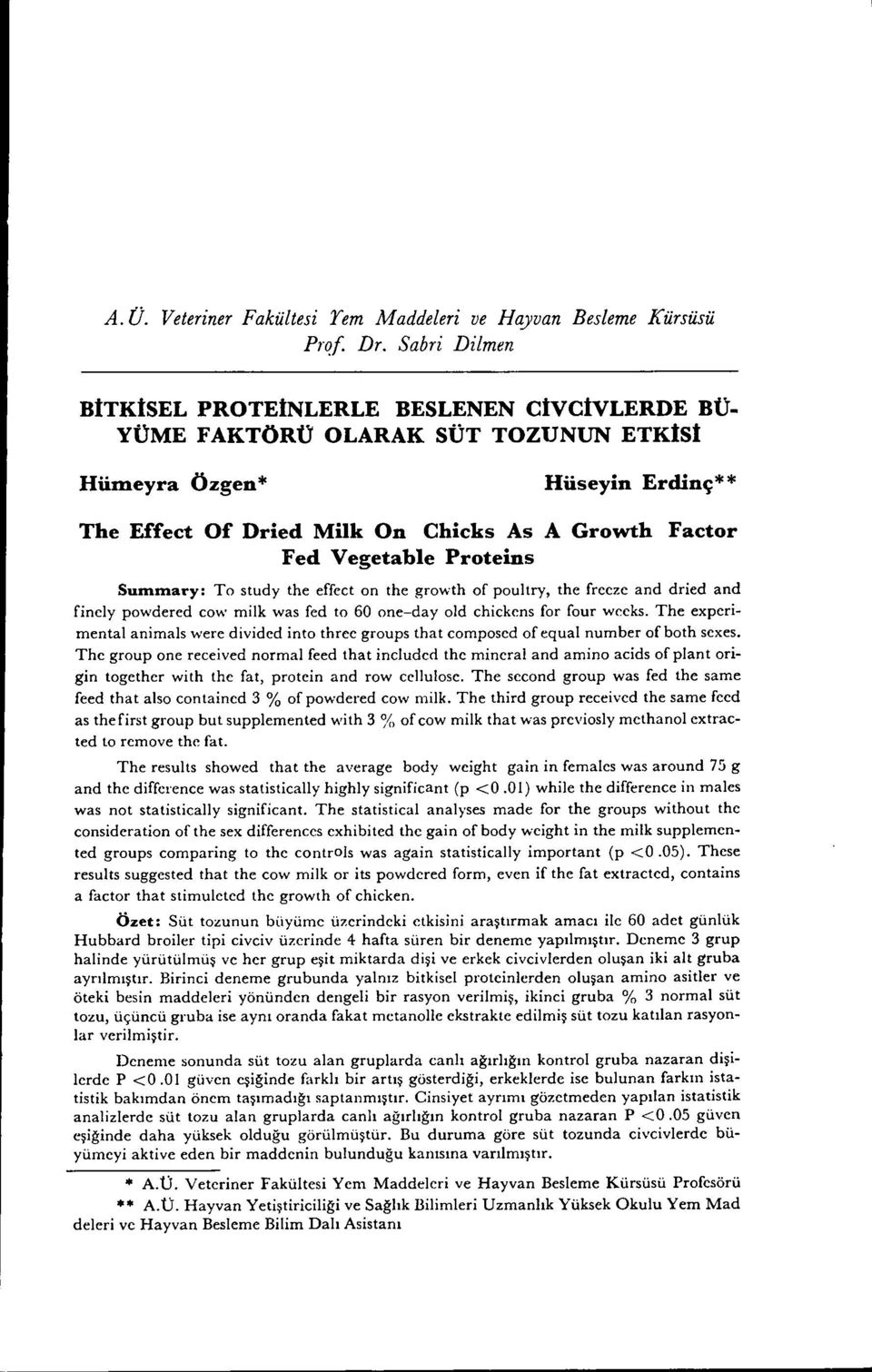 poultry, the frccze and dried and fincly powdered cow milk was fed to 60 one-day old chiekens for four weeks.