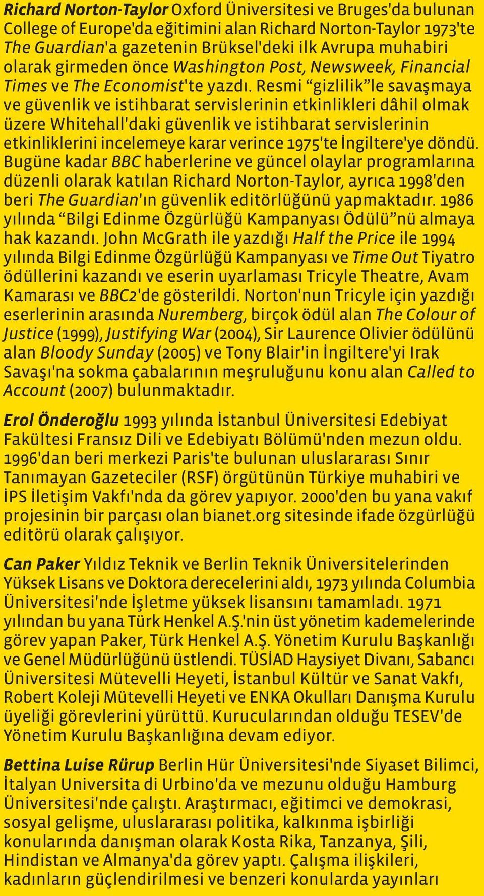 Resmi gizlilik le savaşmaya ve güvenlik ve istihbarat servislerinin etkinlikleri dâhil olmak üzere Whitehall'daki güvenlik ve istihbarat servislerinin etkinliklerini incelemeye karar verince 1975'te