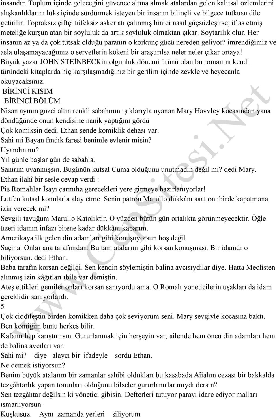 Her insanın az ya da çok tutsak olduğu paranın o korkunç gücü nereden geliyor? imrendiğimiz ve asla ulaşamayacağımız o servetlerin kökeni bir araştırılsa neler neler çıkar ortaya!