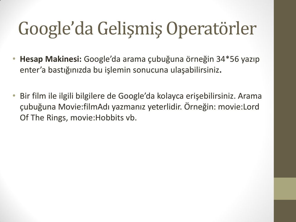 Bir film ile ilgili bilgilere de Google da kolayca erişebilirsiniz.