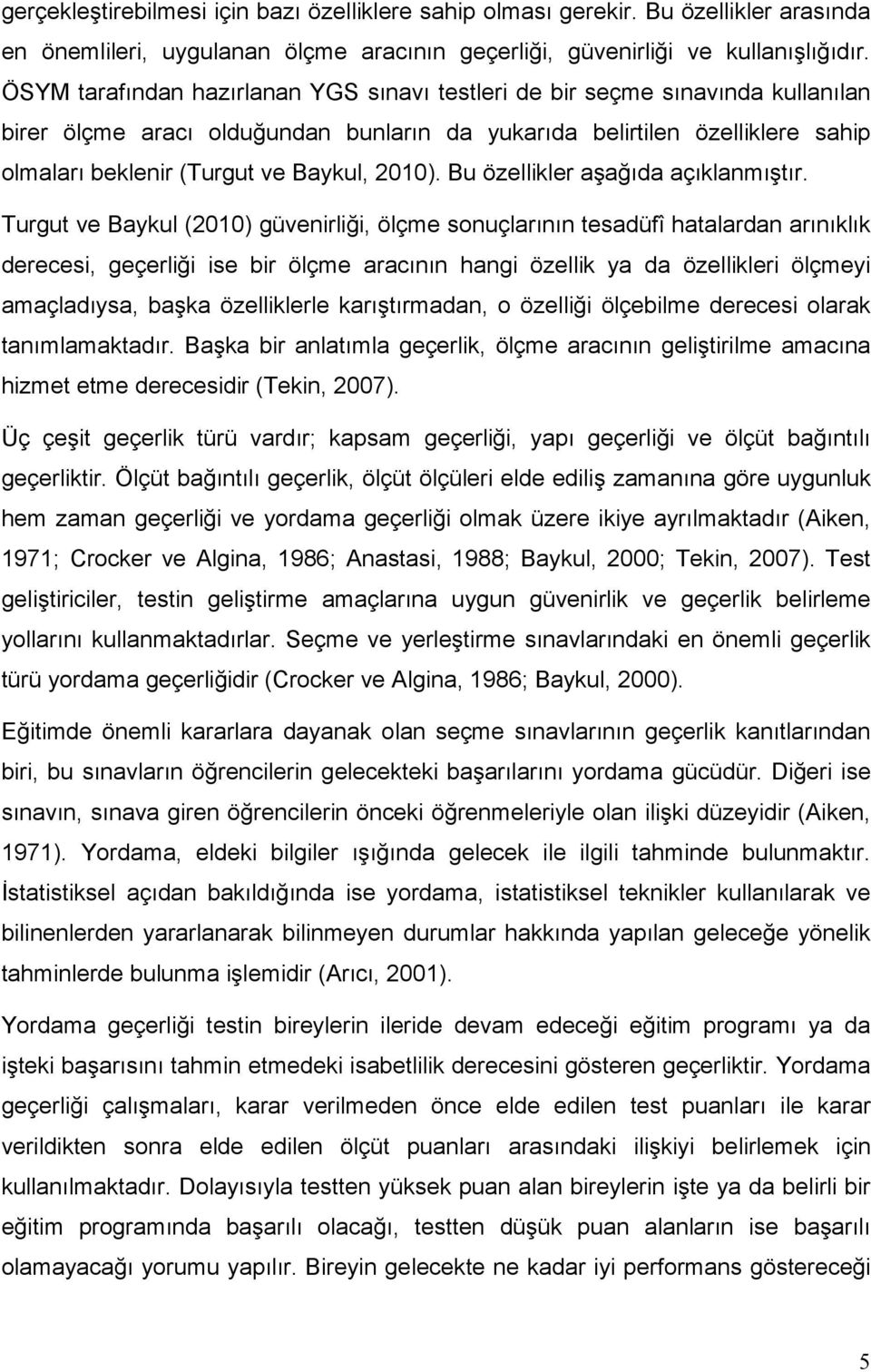 2010). Bu özellikler aşağıda açıklanmıştır.