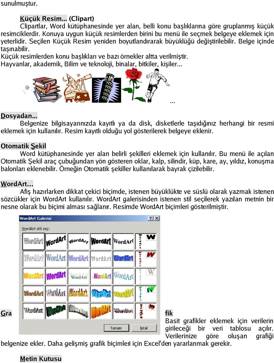 Küçük resimlerden konu başlıkları ve bazı örnekler altta verilmiştir. Hayvanlar, akademik, Bilim ve teknoloji, binalar, bitkiler, kişiler... Dosyadan.