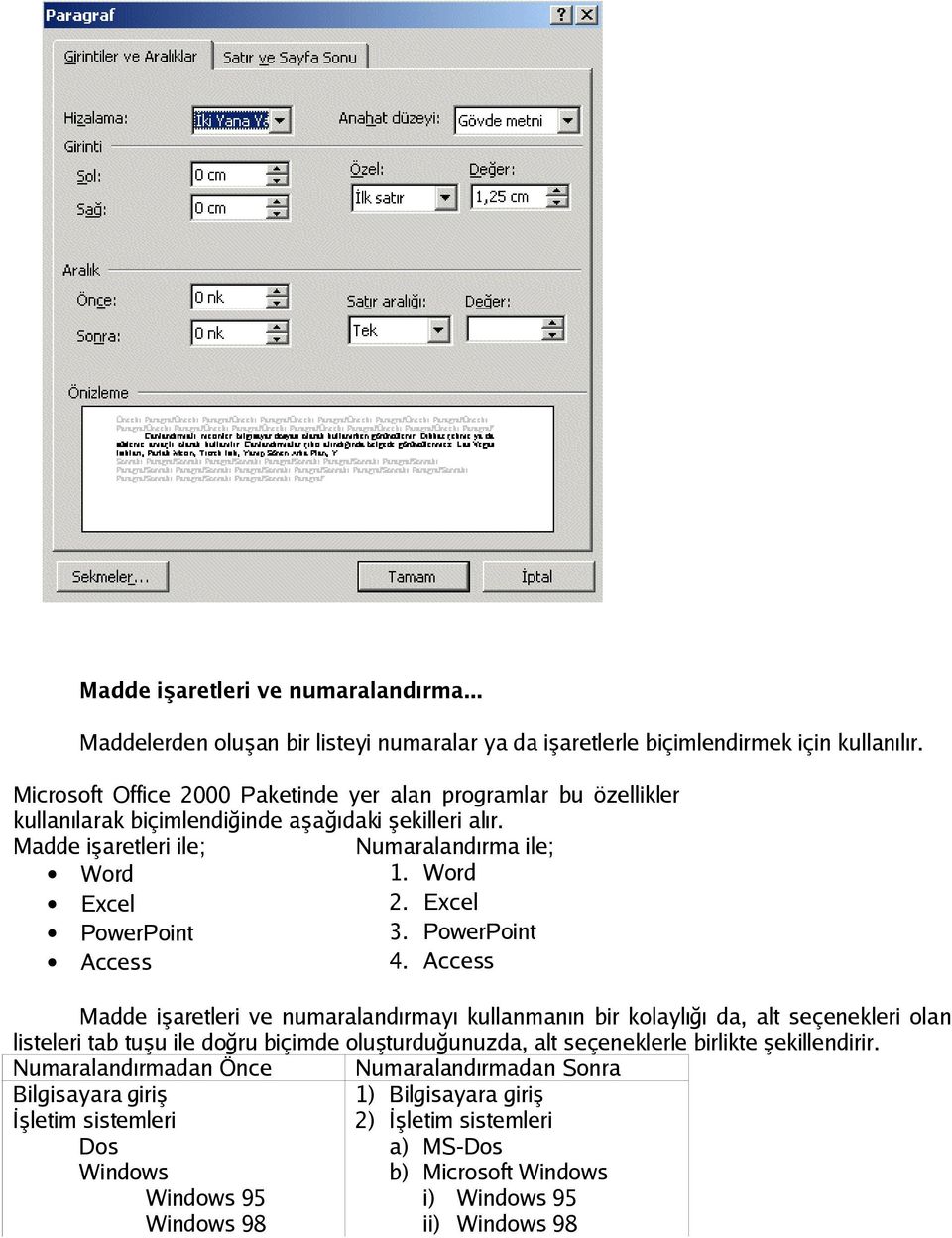 Excel PowerPoint 3. PowerPoint Access 4.