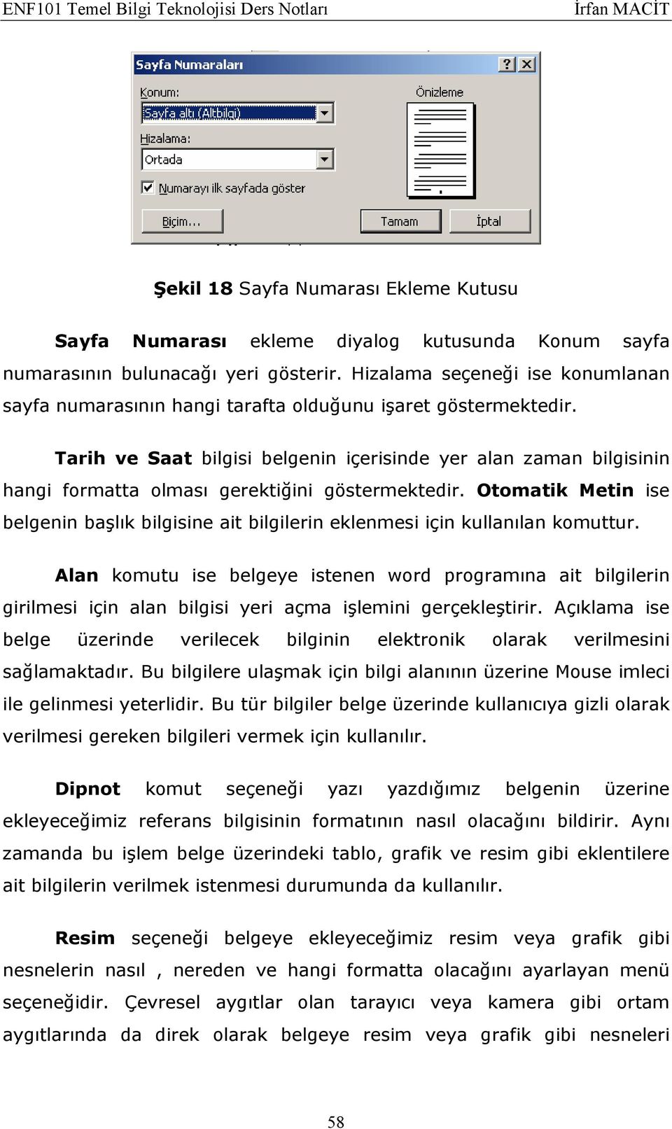 Tarih ve Saat bilgisi belgenin içerisinde yer alan zaman bilgisinin hangi formatta olması gerektiğini göstermektedir.