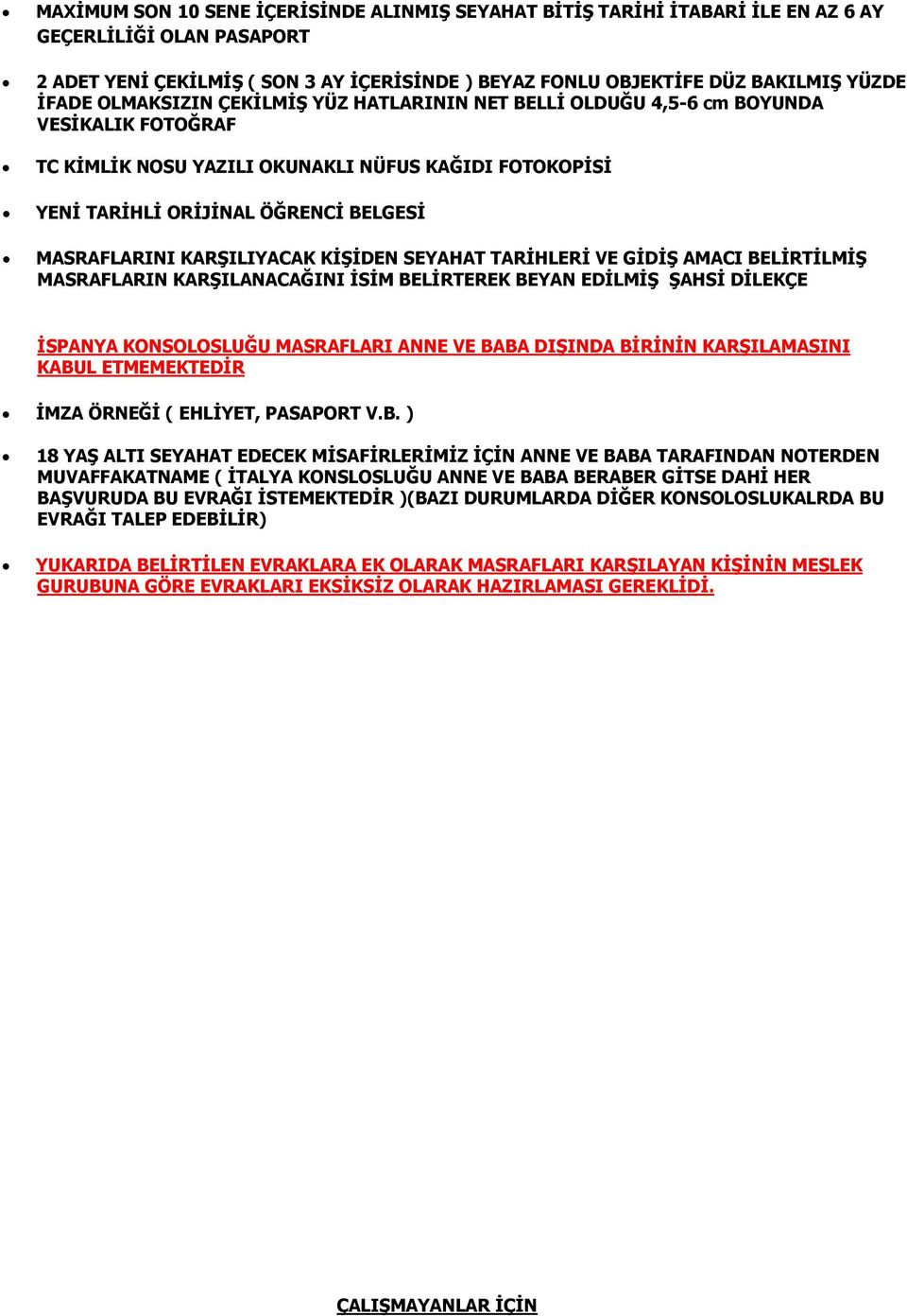 BA DIŞINDA BİRİNİN KARŞILAMASINI KABUL ETMEMEKTEDİR İMZA ÖRNEĞİ ( EHLİYET, PASAPORT V.B. ) 18 YAŞ ALTI SEYAHAT EDECEK MİSAFİRLERİMİZ İÇİN ANNE VE BABA TARAFINDAN NOTERDEN