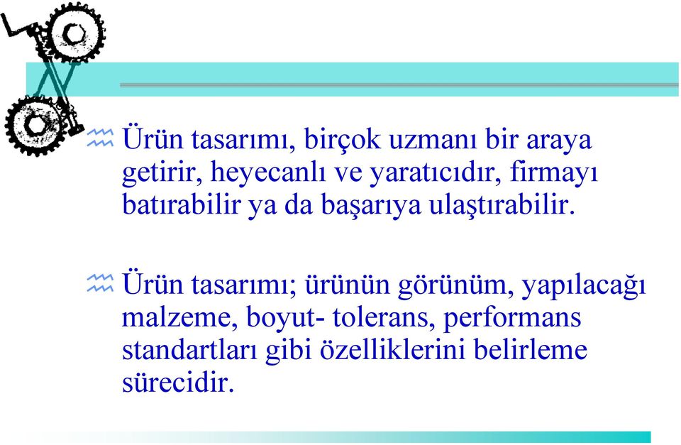 Ürün tasarımı; ürünün görünüm, yapılacağı malzeme, boyut-