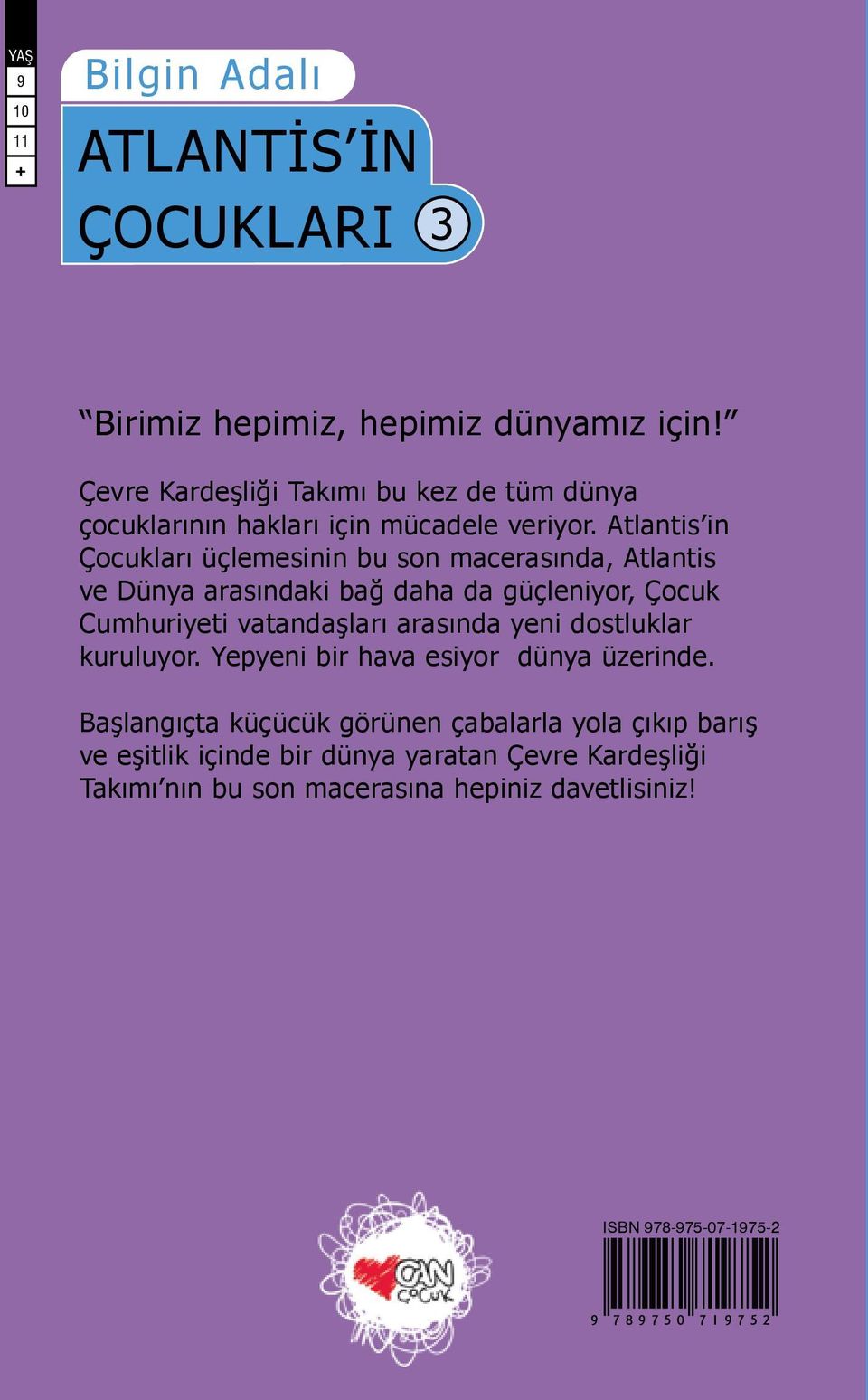 Atlantis in Çocukları üçlemesinin bu son macerasında, Atlantis ve Dünya arasındaki bağ daha da güçleniyor, Çocuk Cumhuriyeti vatandaşları