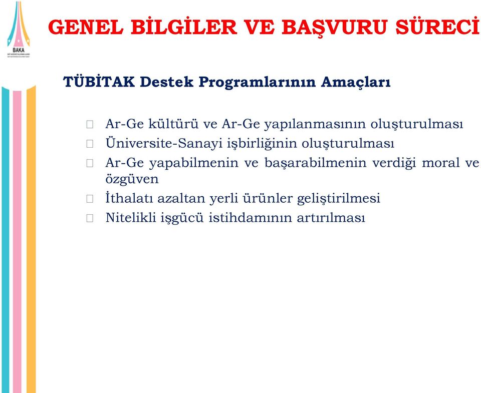 oluşturulması Ar-Ge yapabilmenin ve başarabilmenin verdiği moral ve özgüven