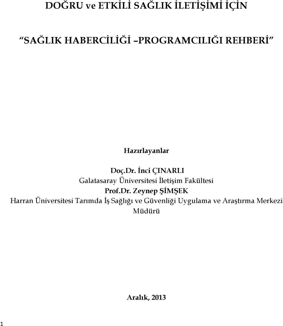 İnci ÇINARLI Galatasaray Üniversitesi İletişim Fakültesi Prof.Dr.