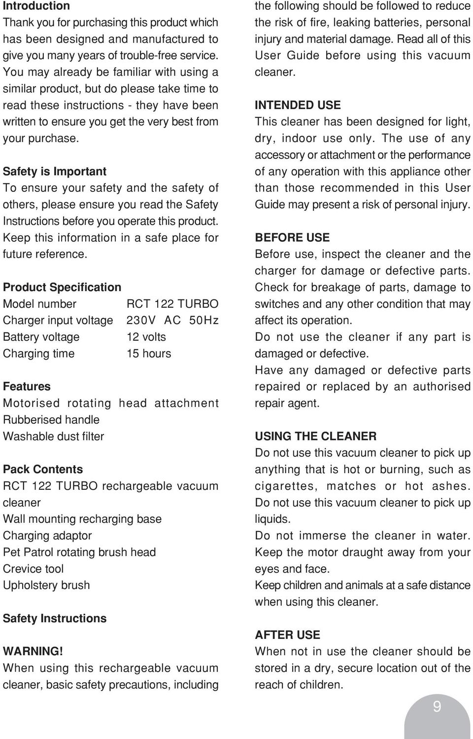 Safety is Important To ensure your safety and the safety of others, please ensure you read the Safety Instructions before you operate this product.