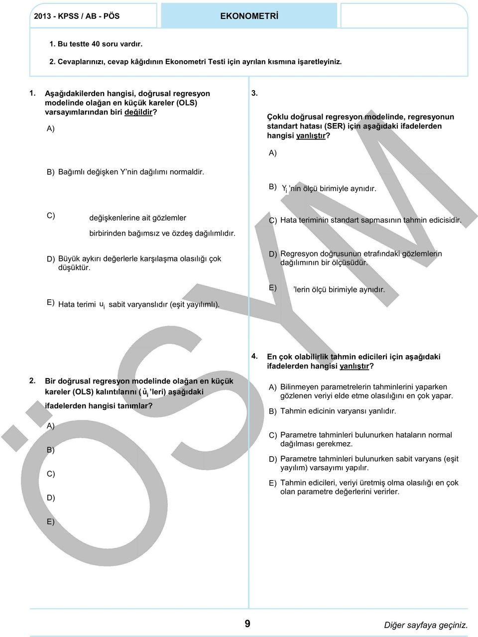 değişkenlerine ait gözlemler birbirinden bağımsız ve özdeş dağılımlıdır. Hata teriminin standart sapmasının tahmin edicisidir. Büyük aykırı değerlerle karşılaşma olasılığı çok düşüktür.