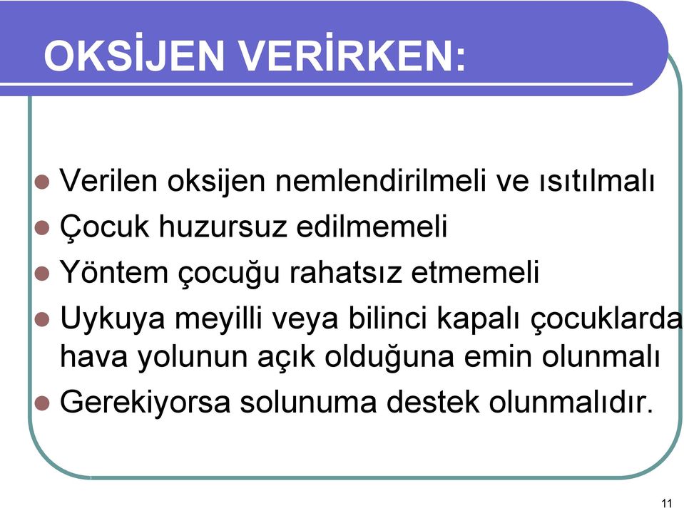 etmemeli Uykuya meyilli veya bilinci kapalı çocuklarda hava