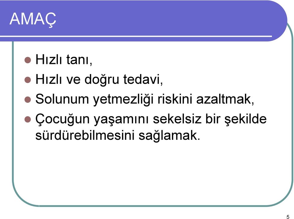 azaltmak, Çocuğun yaģamını sekelsiz