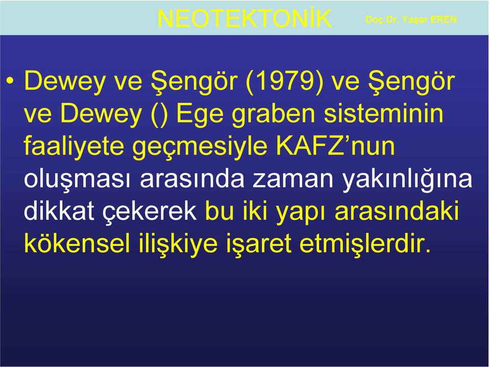 oluşması arasında zaman yakınlığına dikkat çekerek