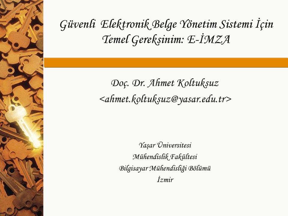Ahmet Koltuksuz <ahmet.koltuksuz@yasar.edu.