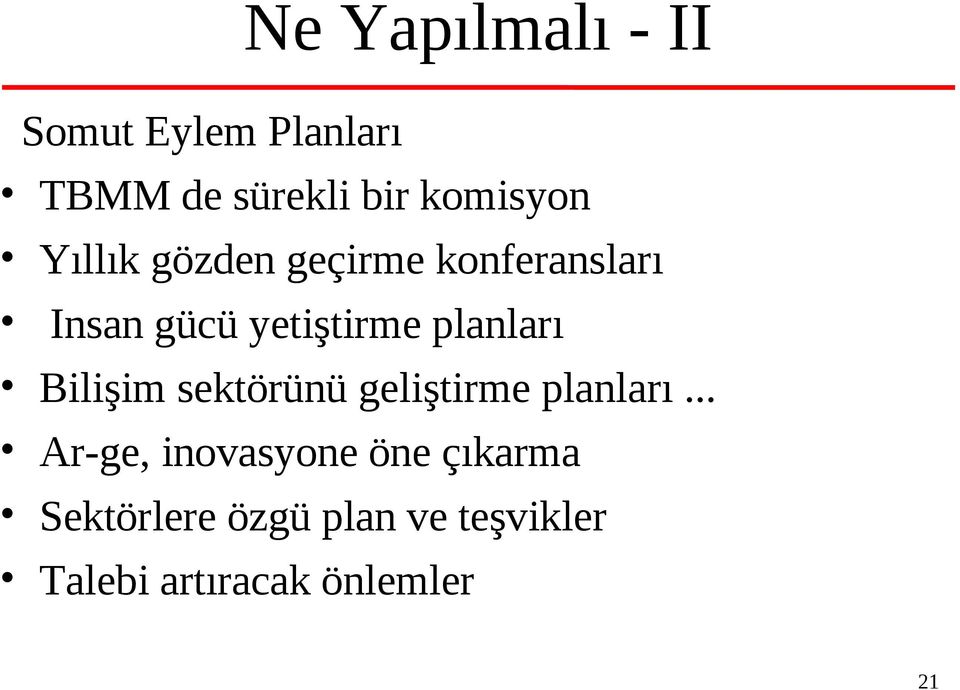 planları Bilişim sektörünü geliştirme planları.