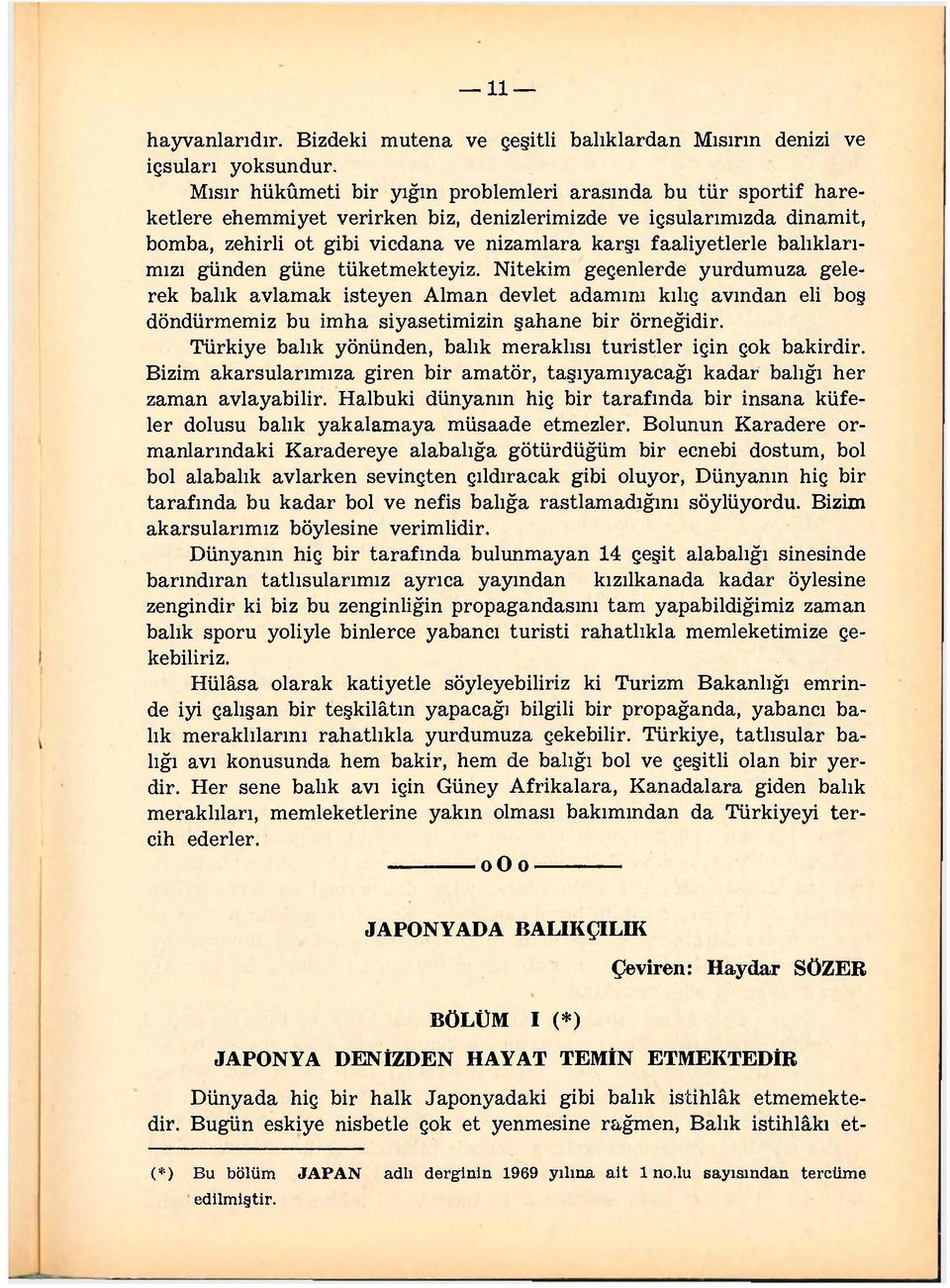 faaliyetlerle balıklarımızı günden güne tüketmekteyiz.