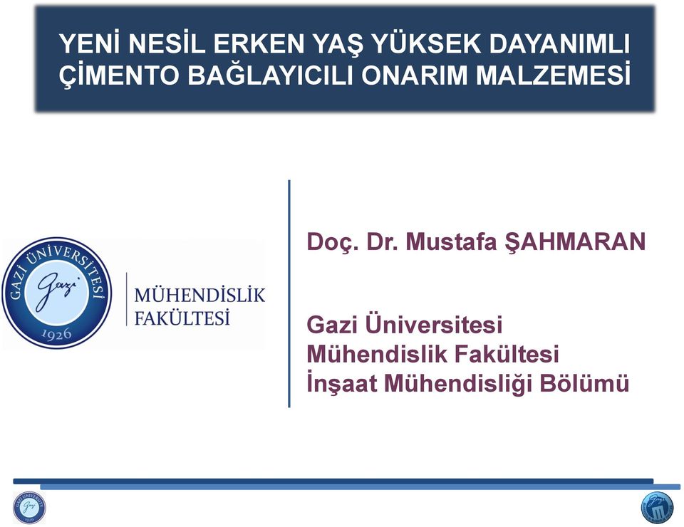 Dr. Mustafa ŞAHMARAN Gazi Üniversitesi