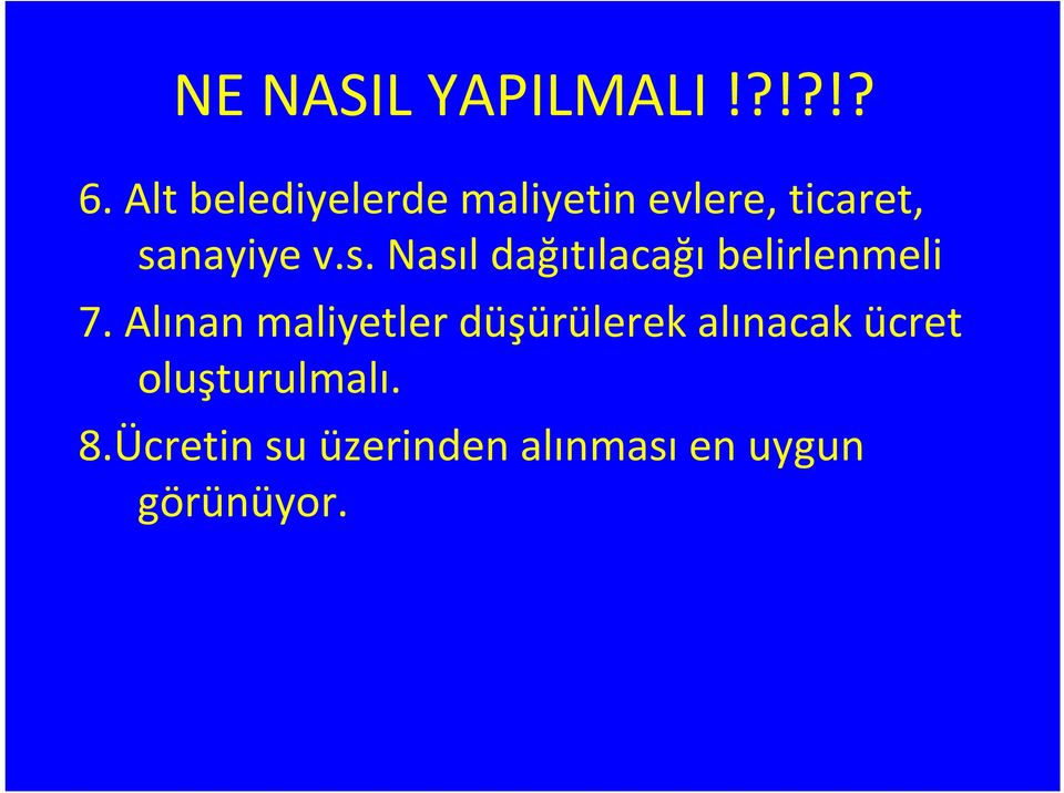 nayiye v.s. Nasıl dağıtılacağı belirlenmeli 7.