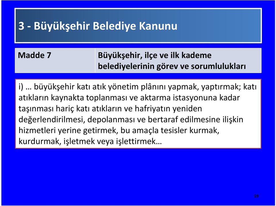 istasyonuna kadar taşınması hariç katı atıkların ve hafriyatın yeniden değerlendirilmesi, depolanması ve