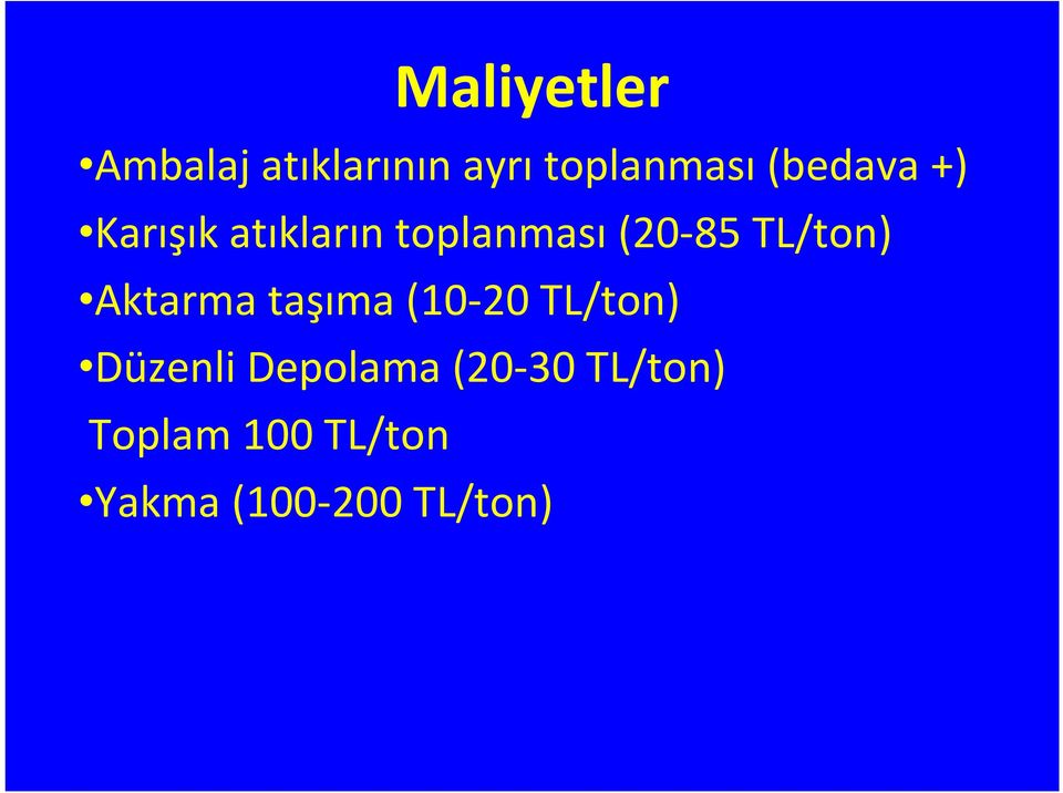 TL/ton) Aktarma taşıma (10-20 TL/ton) Düzenli