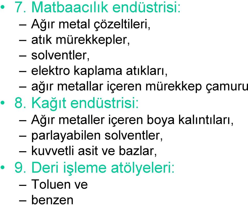 8. Kağıt endüstrisi: Ağır metaller içeren boya kalıntıları, parlayabilen